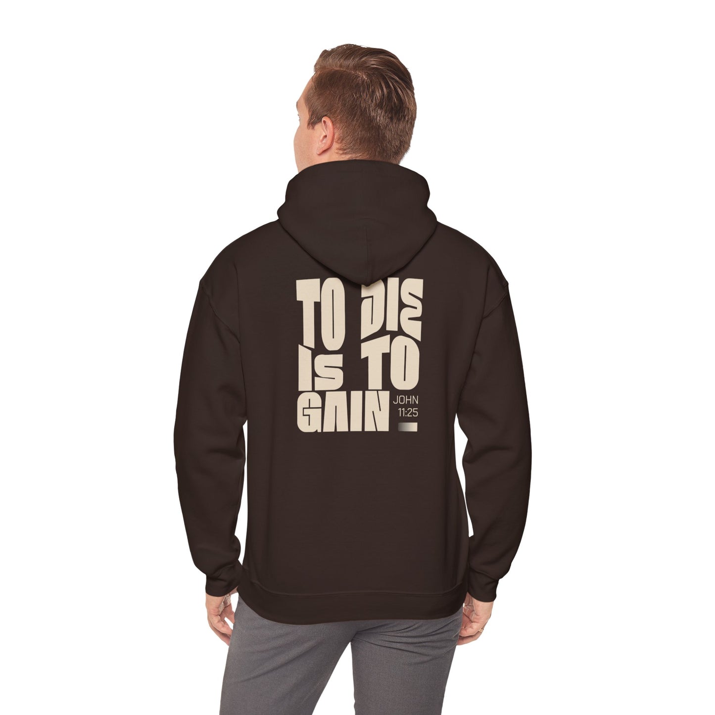 To Die Is To Gain Hoodie